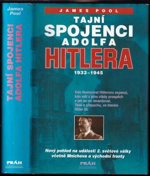 Tajní spojenci Adolfa Hitlera : 1933-1945 - James Pool (1999, Práh) - ID: 821193