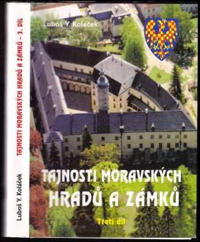 Luboš Y Koláček: Tajnosti moravských hradů a zámků