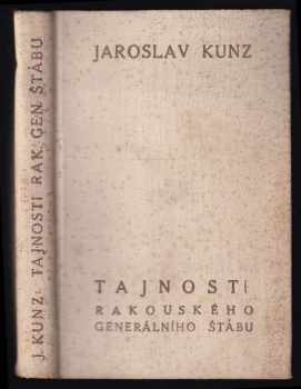 Tajnosti rakouského generálního štábu - Jaroslav Kunz (1931, Šolc a Šimáček) - ID: 131642