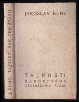 Jaroslav Kunz: Tajnosti rakouského generálního štábu