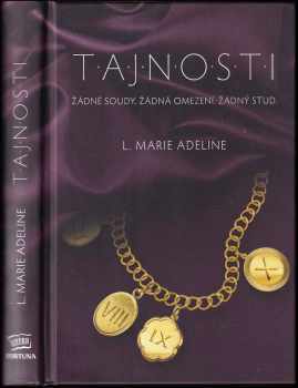 L. Marie Adeline: Tajnosti - žádné soudy, žádné omezení, žádný stud