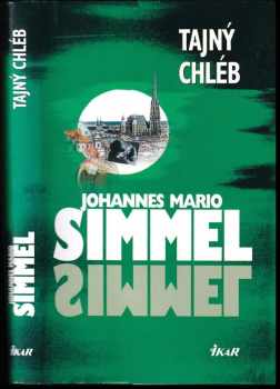 Johannes Mario Simmel: Tajný chléb