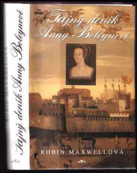 Tajný deník Anny Boleynové - Robin Maxwell (2001, Alpress) - ID: 578881