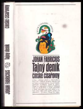 Tajný deník čínské císařovny : císařovnin životní příběh, tak jak jej sama sepsala a jak jej doslovem opatřil její vrchní eunuch Li Lien-jing