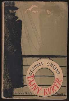 Tajný kurýr : The confidential agent - Graham Greene (1948, Melantrich) - ID: 2018499