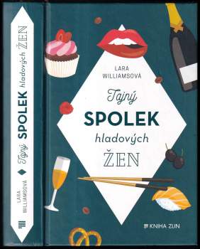 Lara Williams: Tajný spolek hladových žen
