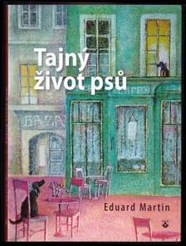 Eduard Martin: Tajný život psů