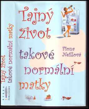 Fiona Neill: Tajný život takové normální matky