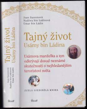 Tajný život Usámy bin Ládina : Usámova manželka a syn odkrývají dosud neznámé skutečnosti o nejhledanějším teroristovi světa