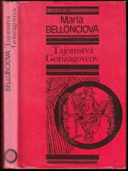 Maria Bellonci: Tajomstvá Gonzagovcov