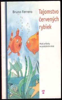 Tajomstvo červených rybiek : malé príbehy pre potešenie duše