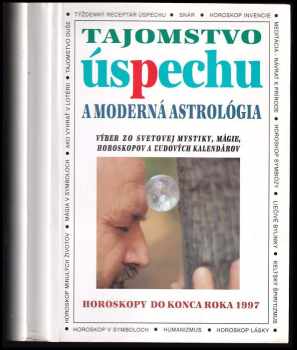 Tajomstvo úspechu a moderná astrológia. Horoskopy do konca roka 1997