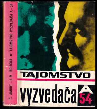 Ivan Milan Jedlička: Tajomstvo vyzvedača A-54 : z neznámych aktov druhého oddelenia