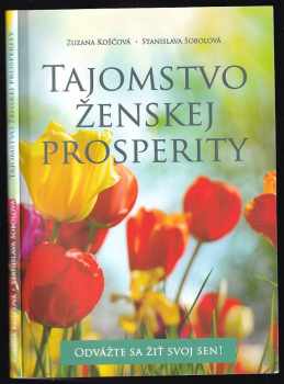 Tajomstvo ženskej prosperity : odvážte sa žiť svoj sen!