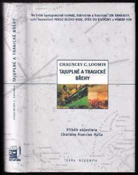 Chauncey C Loomis: Tajuplné a tragické břehy : příběh objevitele Charlese Francise Halla