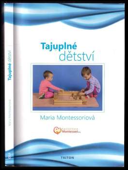 Maria Montessori: Tajuplné dětství