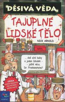 Nick Arnold: Tajuplné lidské tělo