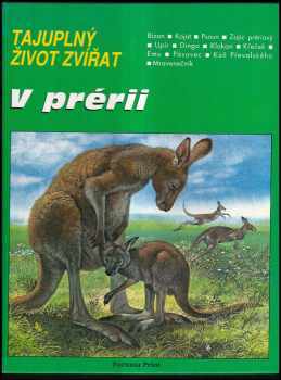 Tajuplný život zvířat : V prérii - Daniel Alibert-Kouraguine (1992, Fortuna Print) - ID: 2056749
