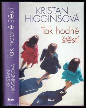 Kristan Higgins: Tak hodně štěstí
