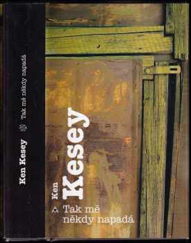 Ken Kesey: Tak mě někdy napadá