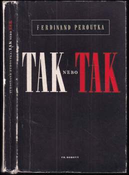 Ferdinand Peroutka: Tak nebo tak