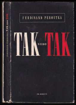 Ferdinand Peroutka: Tak nebo tak