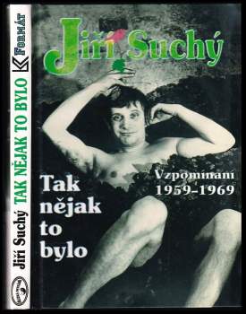 Tak nějak to bylo : (vzpomínání 1959-1969) - Jiří Suchý (1998, Blízká setkání) - ID: 764953