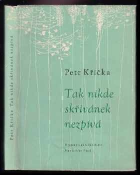 Tak nikde skřivánek nezpívá : výbor - Jaroslav Šerých, Petr Křička (1957, Krajské nakladatelství) - ID: 579821