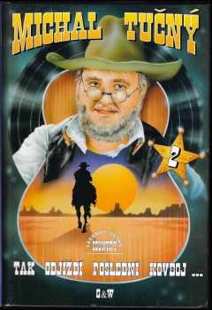 Michal Tučný: Tak odjíždí poslední kovboj--