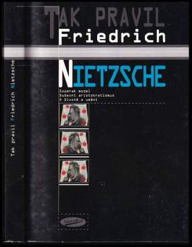 Friedrich Nietzsche: Tak pravil Friedrich Nietzsche
