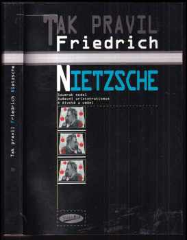 Friedrich Nietzsche: Tak pravil Friedrich Nietzsche