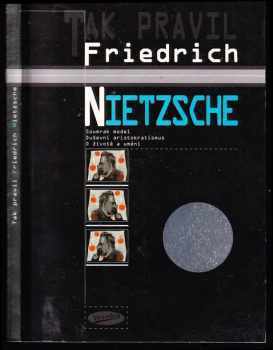 Friedrich Nietzsche: Tak pravil Friedrich Nietzsche