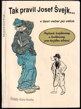 Tak pravil Josef Švejk v šest večer po válce