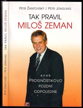 Tak pravil Miloš Zeman, aneb, Prognostikovo pozdní odpoledne
