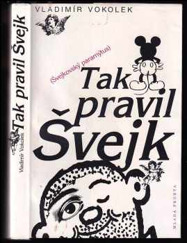 Vladimír Vokolek: Tak pravil Švejk - švejkovský paramýtus