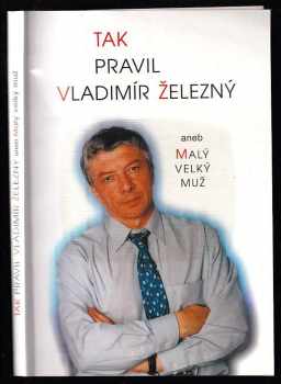 Petr Žantovský: Tak pravil Vladimír Železný, aneb, Malý velký muž - PODPIS VLADIMÍR ŽELEZNÝ