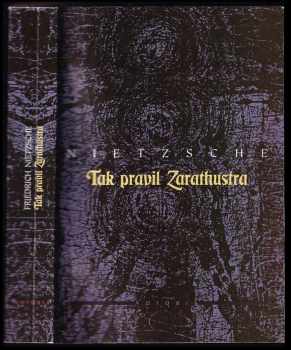 Friedrich Nietzsche: Tak pravil Zarathustra