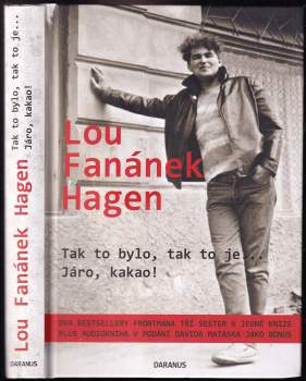 Lou Fanánek Hagen: Tak to bylo, tak to je... ; Járo, kakao!