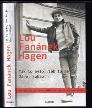 Lou Fanánek Hagen: Tak to bylo, tak to je... ; Járo, kakao!
