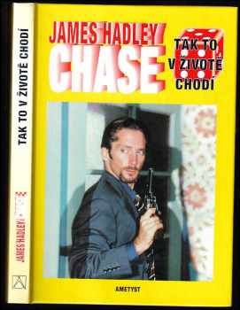 Tak to v životě chodí - James Hadley Chase (2001, Ametyst) - ID: 564882