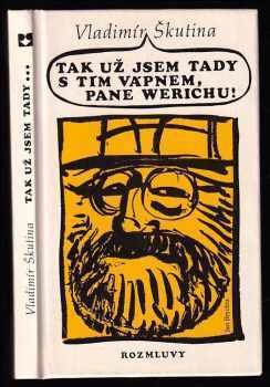 Vladimír Škutina: Tak už jsem tady s tím vápnem, pane Werichu!