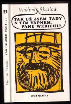 Tak už jsem tady s tím vápnem, pane Werichu!