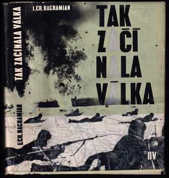 Tak začínala válka - Ivan Chrisoforovič Bagramjan, Ivan Christoforovič Bagramian, I. CH Bagramjan (1972, Naše vojsko) - ID: 68972
