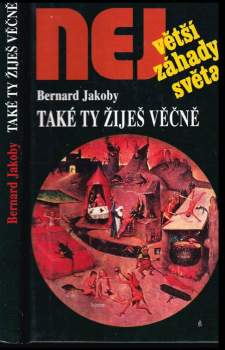 Také ty žiješ věčně