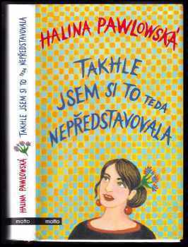 Halina Pawlowská: Takhle jsem si to teda nepředstavovala