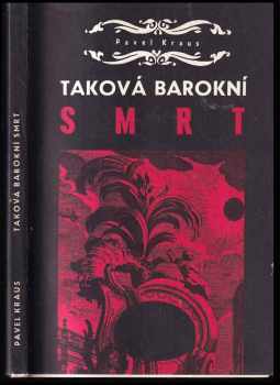 Pavel Kraus: Taková barokní smrt