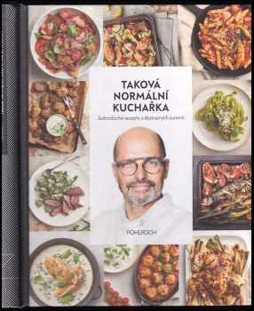 Zdeněk Pohlreich: Taková normální kuchařka