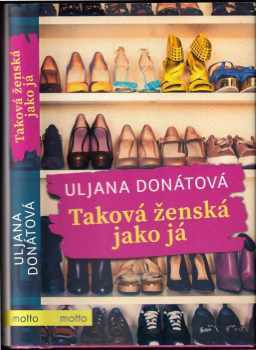 Uljana Donátová: Taková ženská jako já