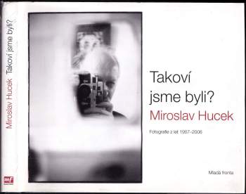 Miroslav Hucek: Takoví jsme byli?