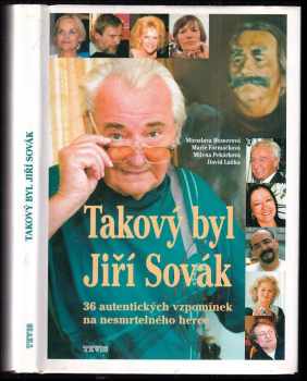 Takový byl Jiří Sovák : 36 autentických vzpomínek na nesmrtelného herce